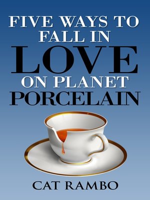 cover image of Five Ways to Fall in Love on Planet Porcelain